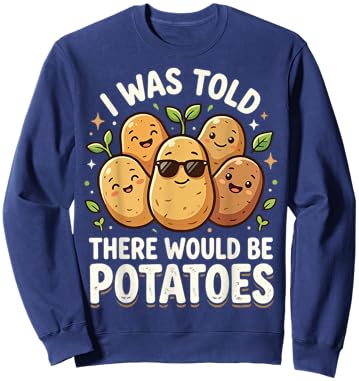 I was Told There Would Be Potatoes Sweatshirt - Sweatshirt | Navy