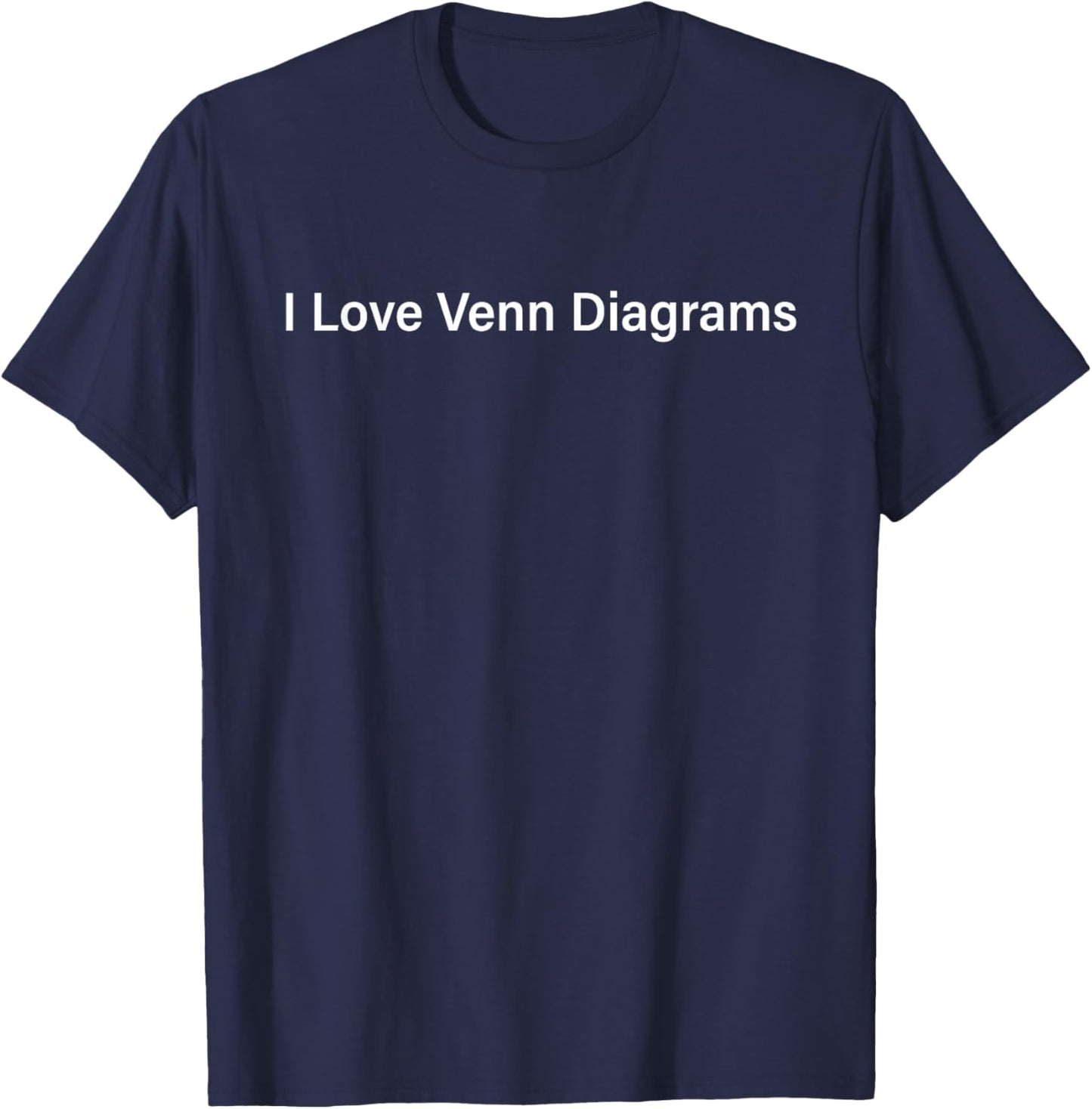 I Love Venn Diagrams Funny T-Shirt - T-Shirt | Navy