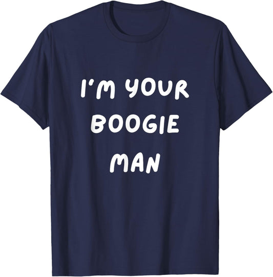 Funny Scary . I'm Your Boogie Man. Halloween, Scared T-Shirt - T-Shirt | Navy