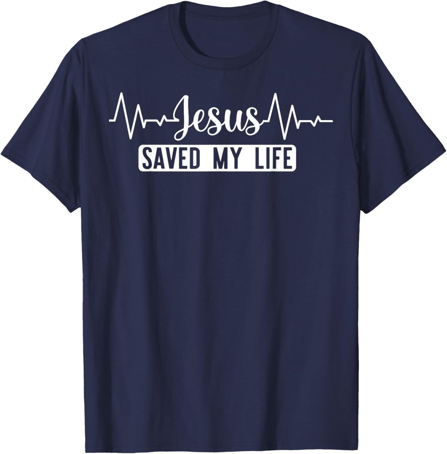 Christian Lovers Jesus Saved Life Faith Jesus Saved My Life T-Shirt - T-Shirt | Navy