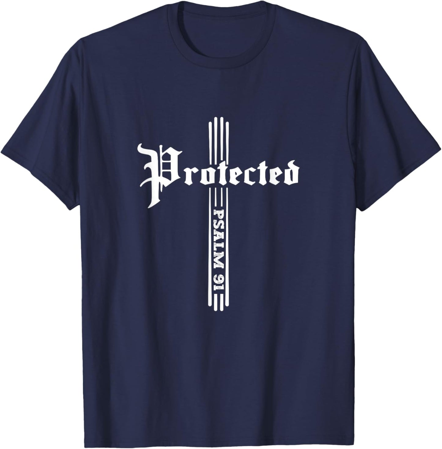 Christian Faith Based Bible Quote Protected By God Psalm 91 T-Shirt - T-Shirt | Navy