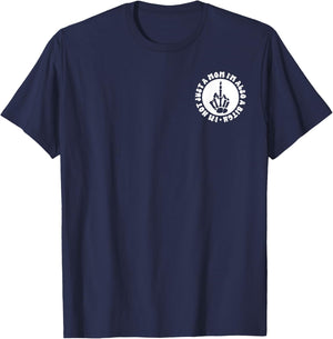 I'm Not Just A Mom I'm Also A Bitch T-Shirt - T-Shirt | Navy
