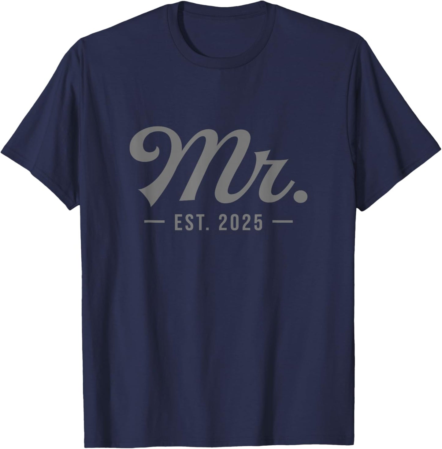 Mr Est. 2025 Just Married Wedding Husband Matching Mr & Mrs T-Shirt - T-Shirt | Navy