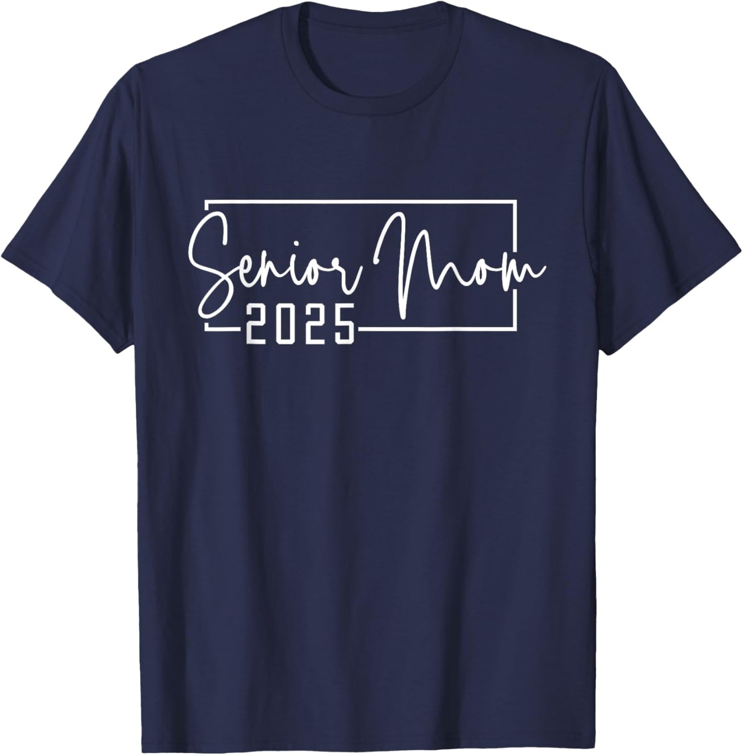 Mom Senior 2025 Proud Mom Of A Class Of 2025 Graduate T-Shirt - T-Shirt | Navy