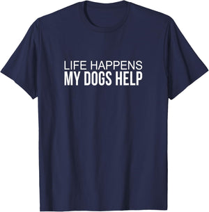 Life Happens - My Dogs Help T-Shirt - T-Shirt | Navy
