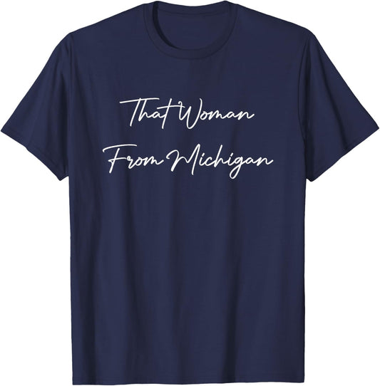 That Woman From Michigan T-Shirt - T-Shirt | Navy