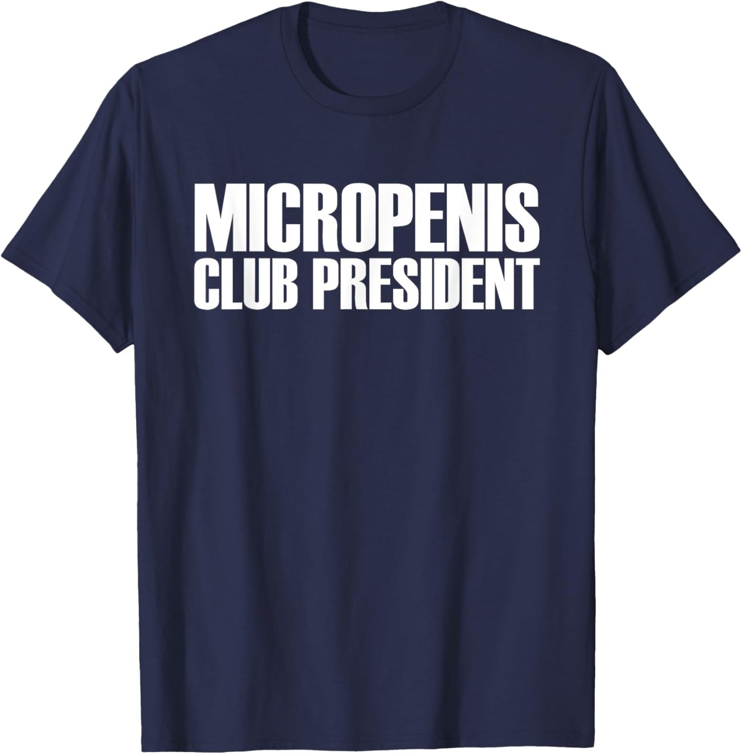 Micropenis Club President T-Shirt - T-Shirt | Navy