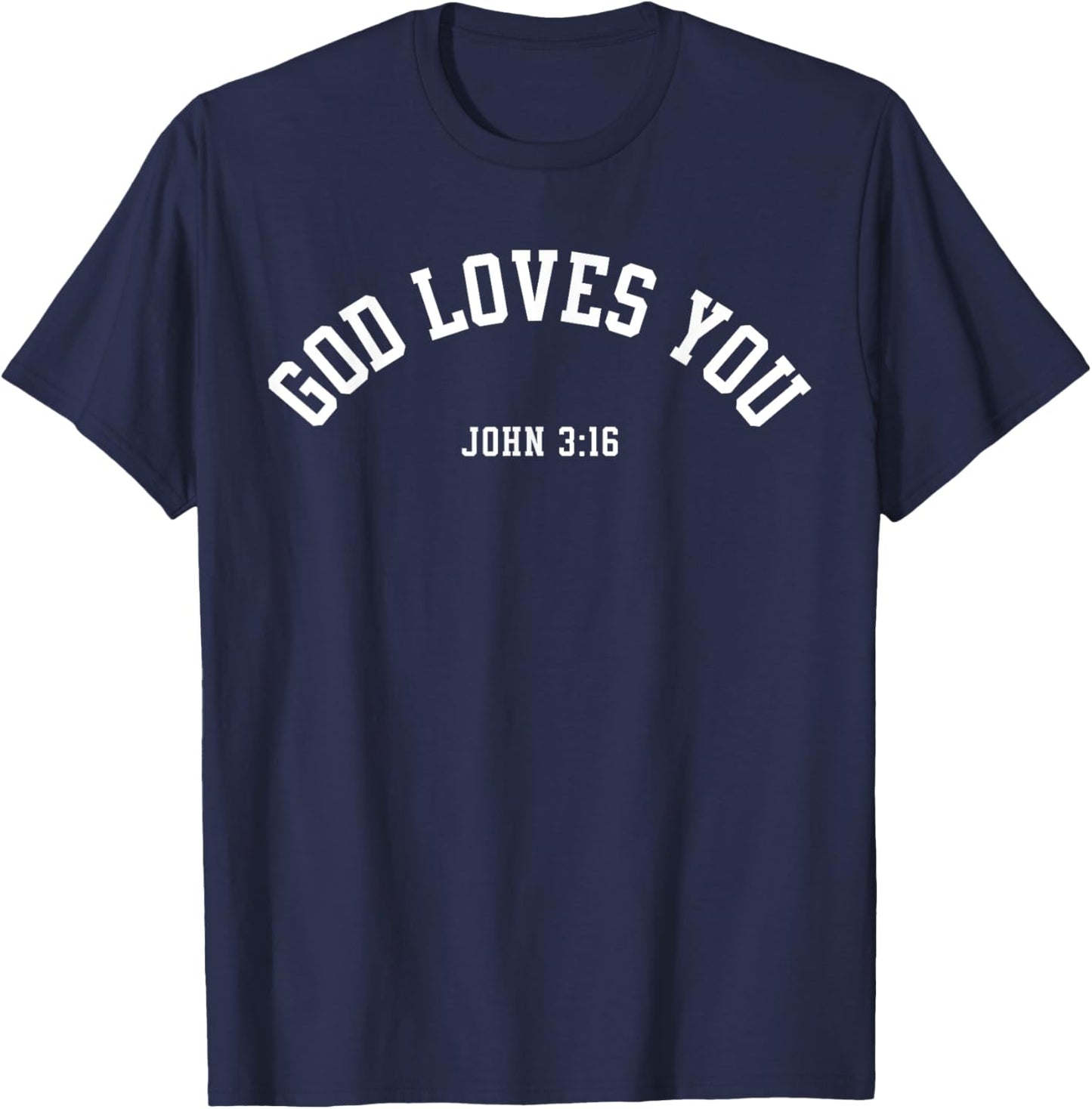 God Loves You John 3:16 Christian Inspirational Faith Based T-Shirt - T-Shirt | Navy