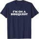 I'm On A Sidequest - Funny EDM Rave Festival Minimalist T-Shirt - T-Shirt | Navy