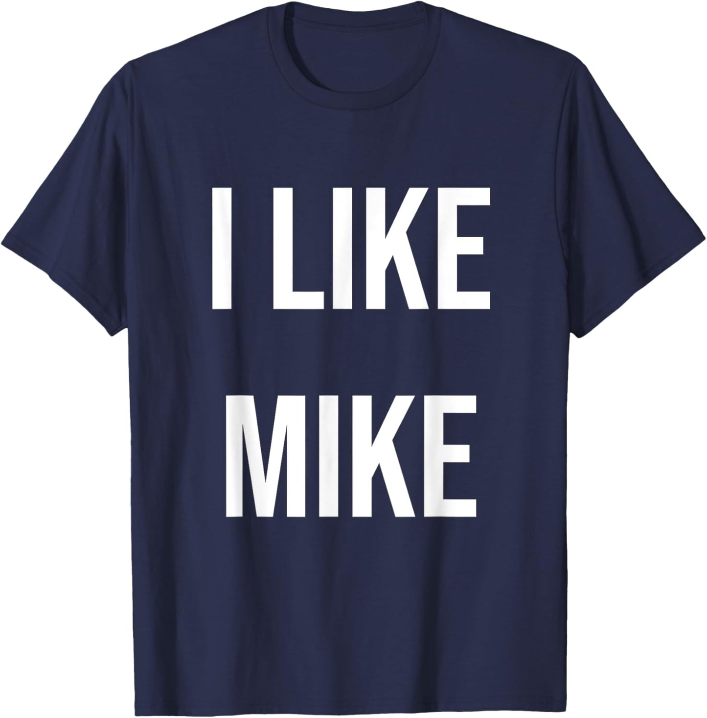 I Like Mike T-Shirt - T-Shirt | Navy