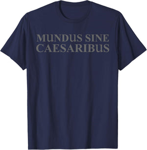 MUNDUS SINE CAESARIBUS,A world without Caesars Computer IT T-Shirt - T-Shirt | Navy