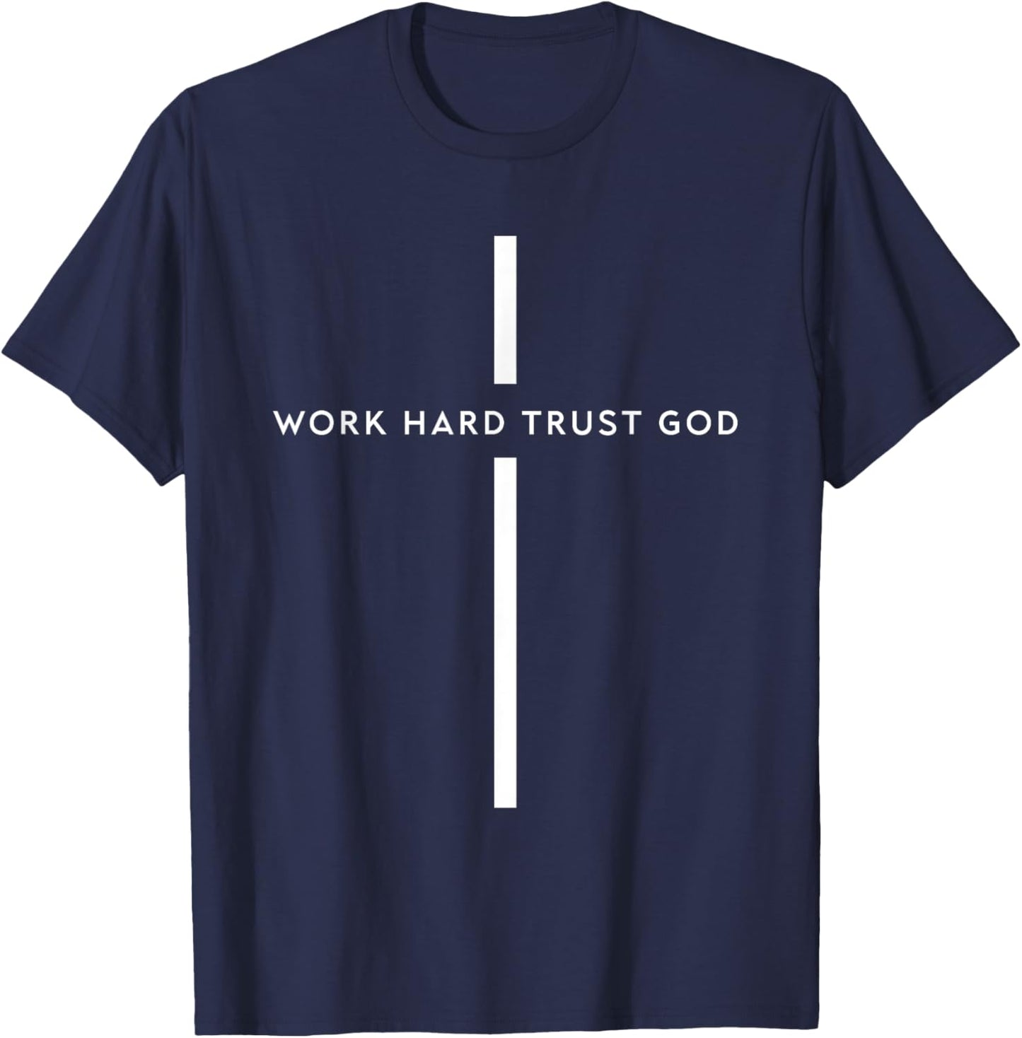 Work Hard Trust God Funny Christian Faith Bible T-Shirt - T-Shirt | Navy