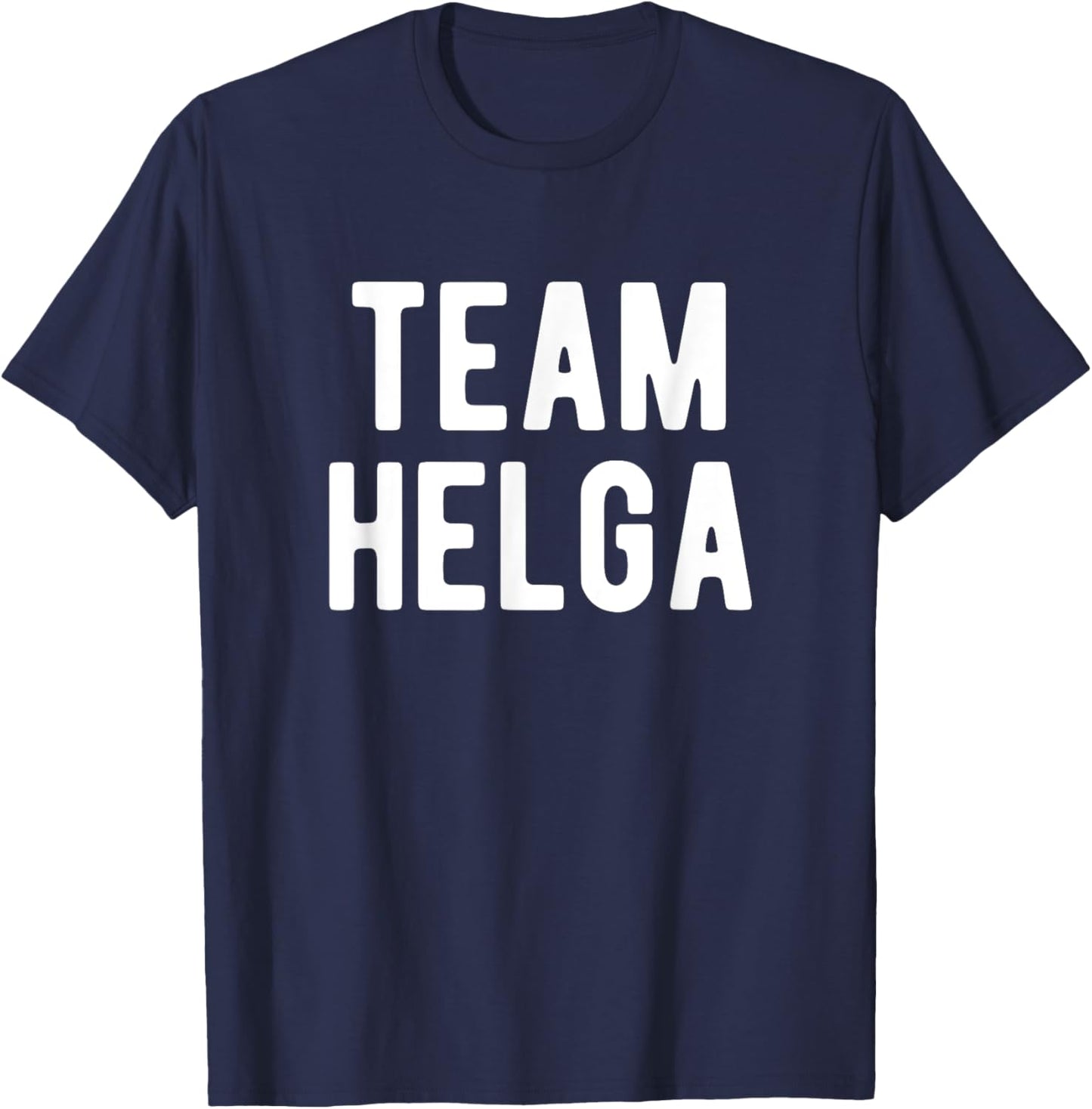 Team Helga Support Family Member Favorite Named Helga T-Shirt - T-Shirt | Navy