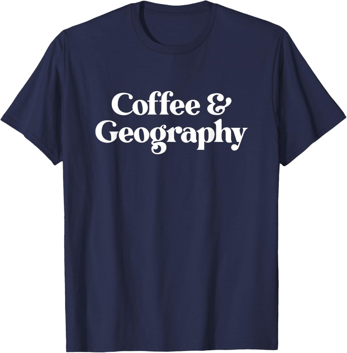 Coffee and Geography or Geography Teacher Women T-Shirt - T-Shirt | Navy