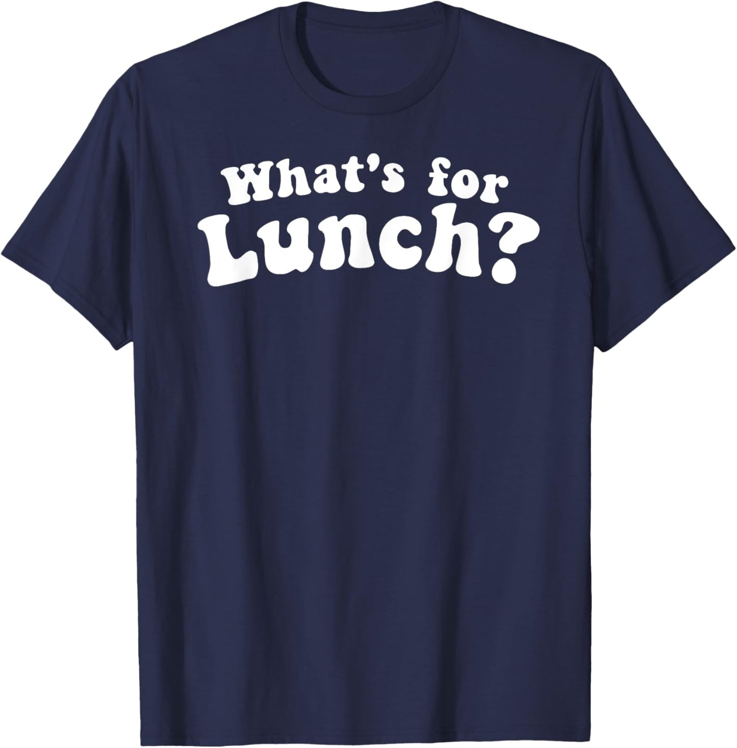 What's For Lunch T-Shirt - T-Shirt | Navy