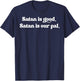 Satan Is Good Satan Is Our Pal T-Shirt - T-Shirt | Navy