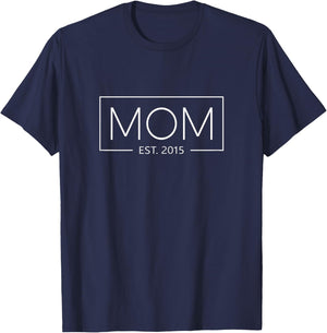 Mom 2015 Mother Since 2015 Mom Est 2015 T-Shirt - T-Shirt | Navy