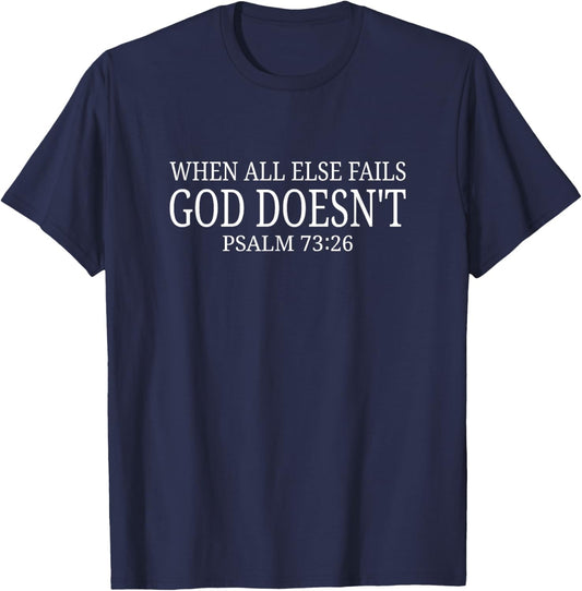 When All Else Fails God Doesn't - Christian Life Inspiration T-Shirt - T-Shirt | Navy