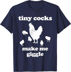 Tiny Cocks Make Me Giggle Shirt Chicken Funny Saying Quote T-Shirt - T-Shirt | Navy