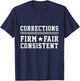 Proud Correctional Officer Corrections Firm Fair Consistent T-Shirt - T-Shirt | Navy
