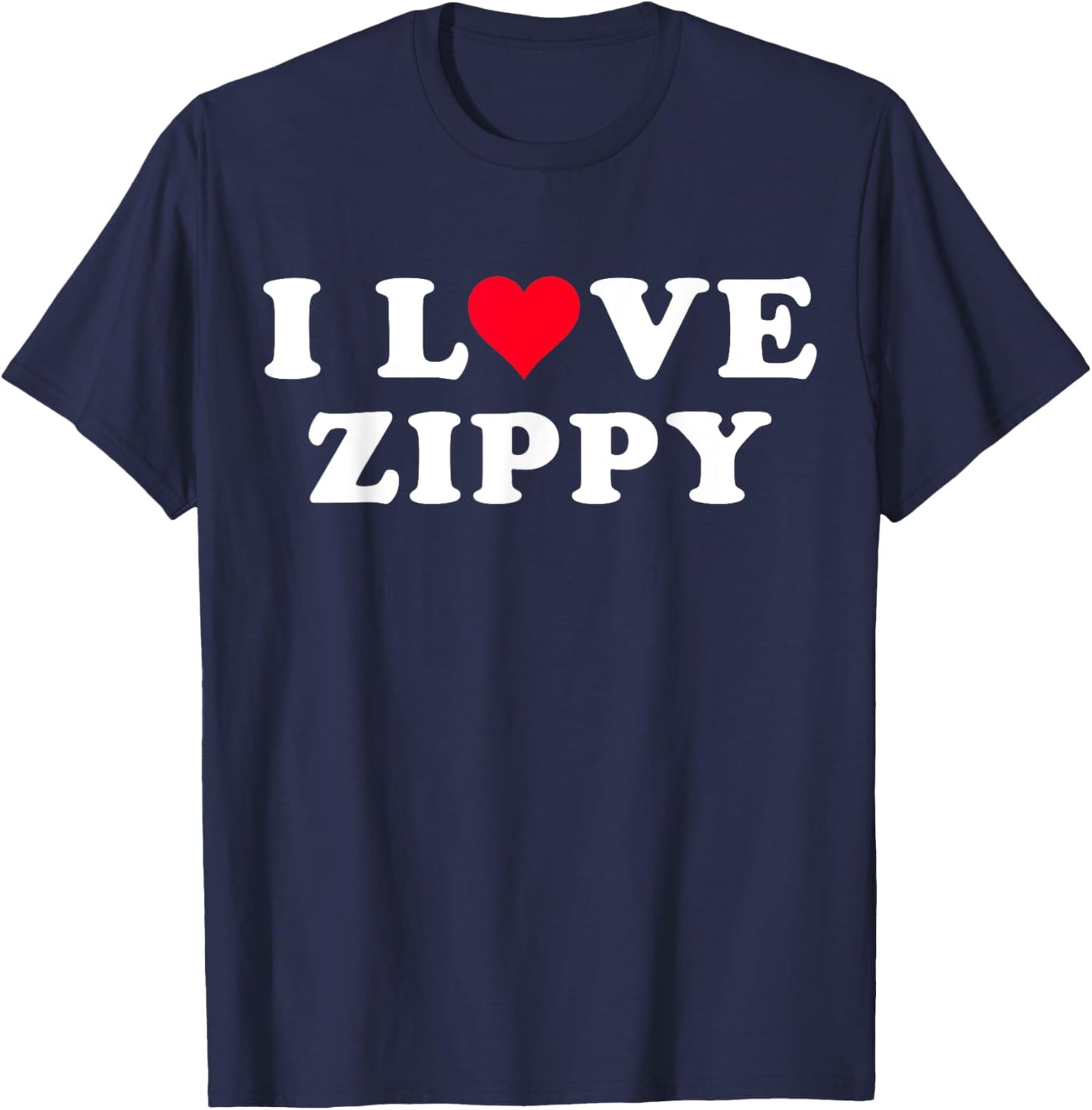 I Love Zippy Matching Girlfriend & Boyfriend Zippy Name T-Shirt - T-Shirt | Navy