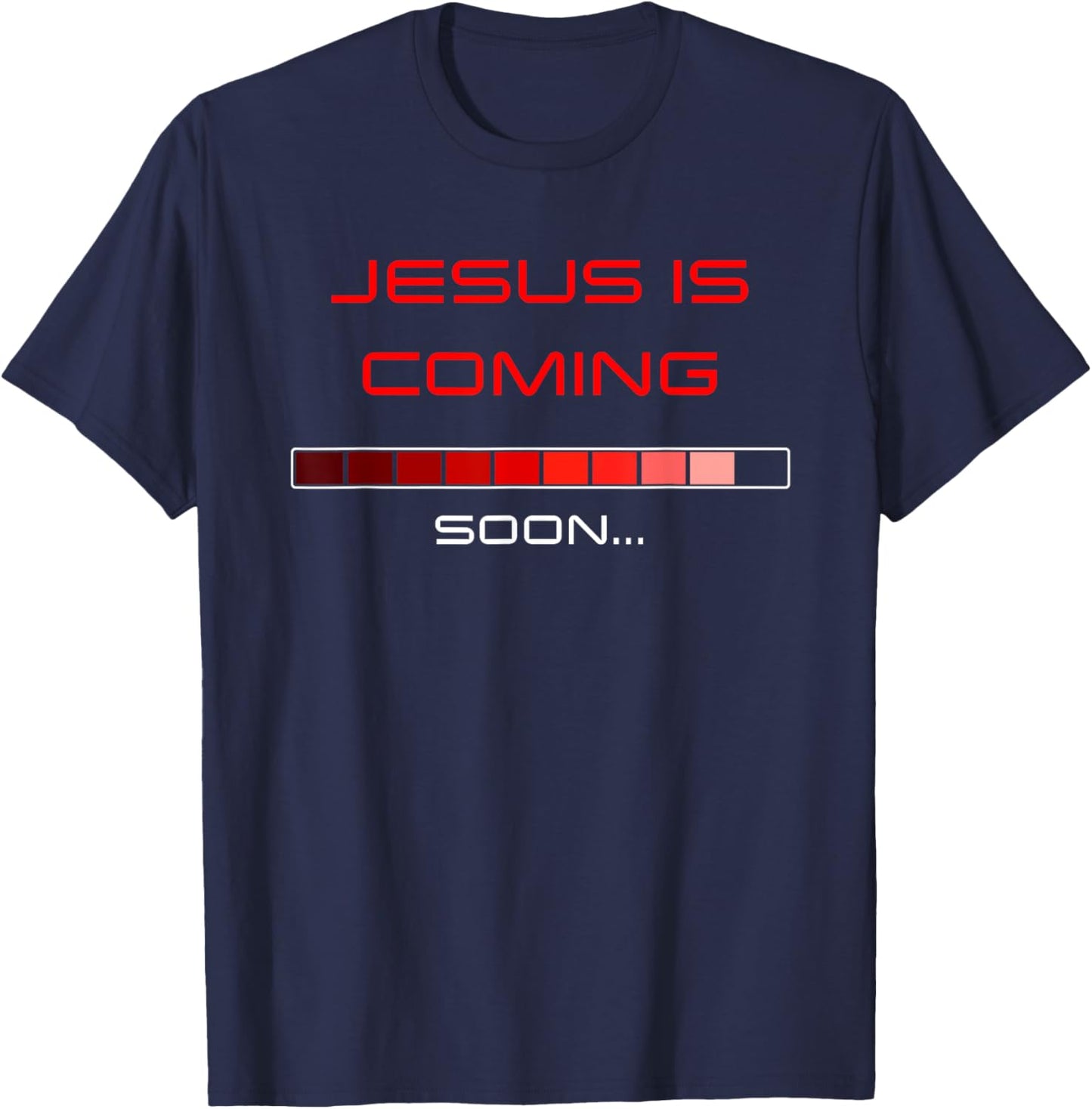 JESUS is Coming Soon – Rapture Warning Progress Bar Graphic T-Shirt - T-Shirt | Navy