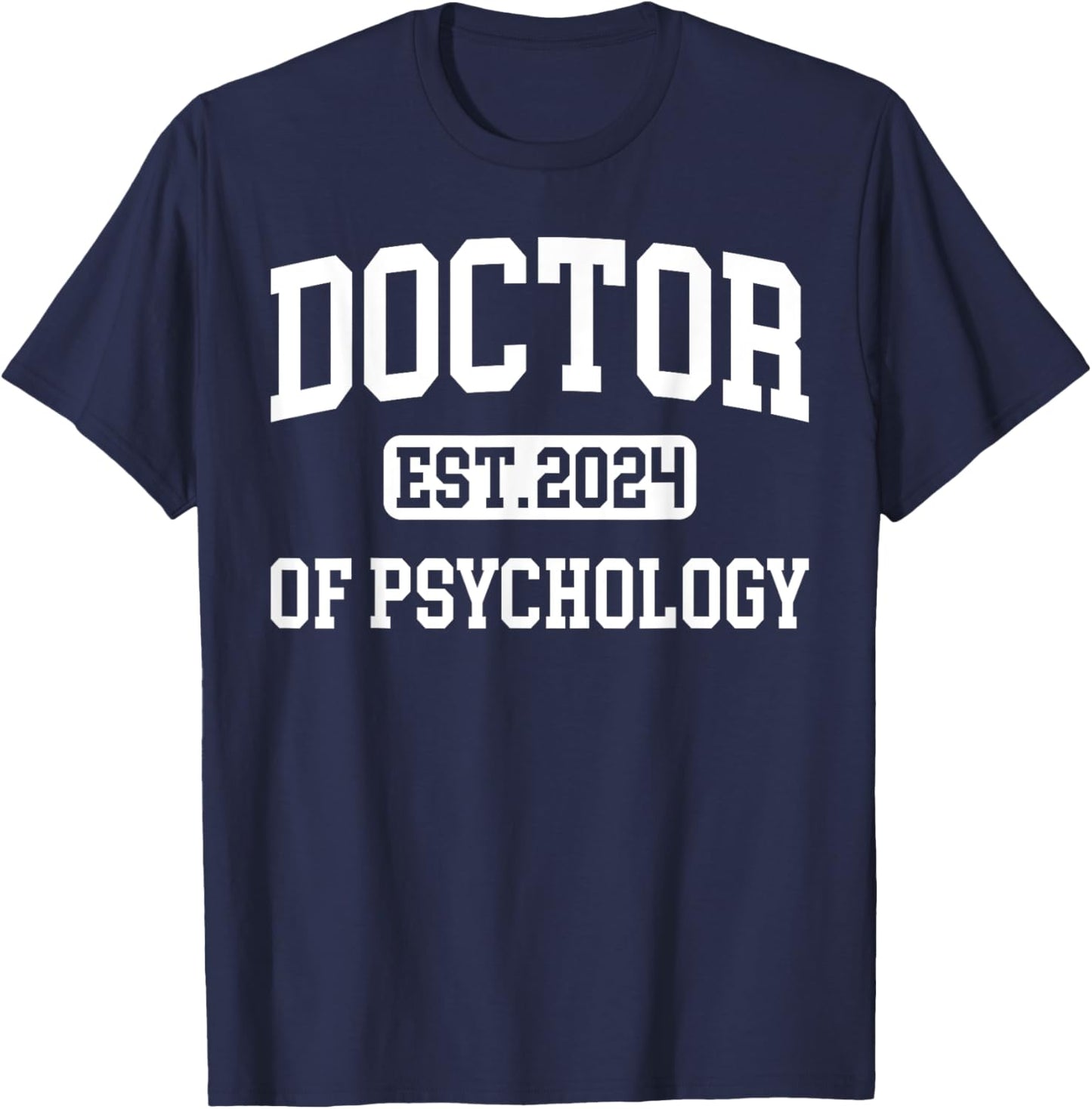 Doctor of Psychology Est 2024 PsyD Doctorate Graduation T-Shirt - T-Shirt | Navy