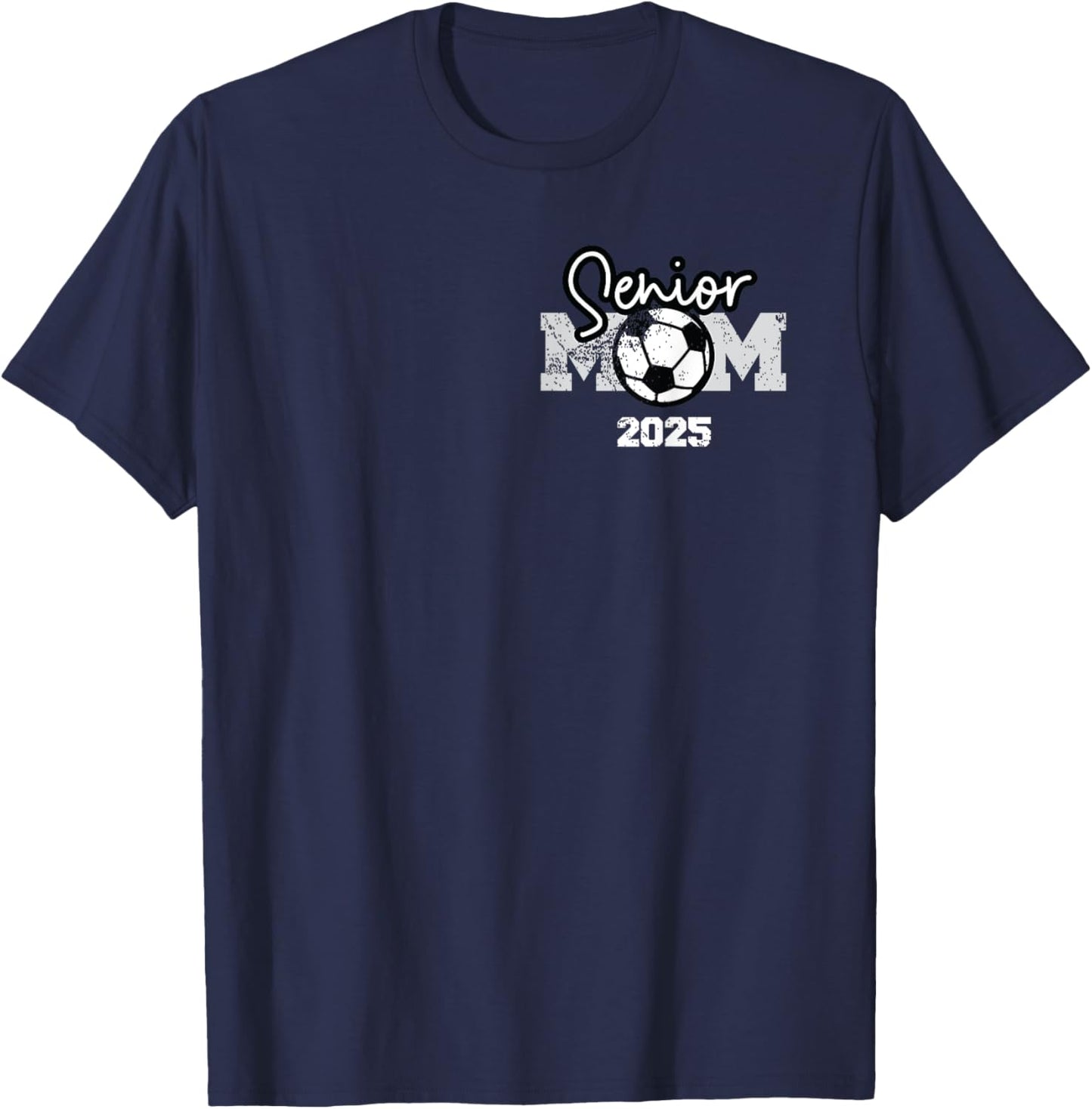 Senior Mom 2025 Soccer Class Of 2025 Graduation T-Shirt - T-Shirt | Navy