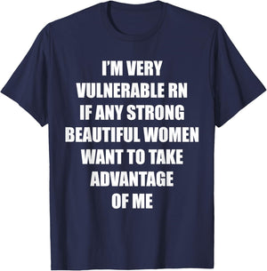I'm Very Vulnerable Right Now Funny Strong Women Humor Quote T-Shirt - T-Shirt | Navy