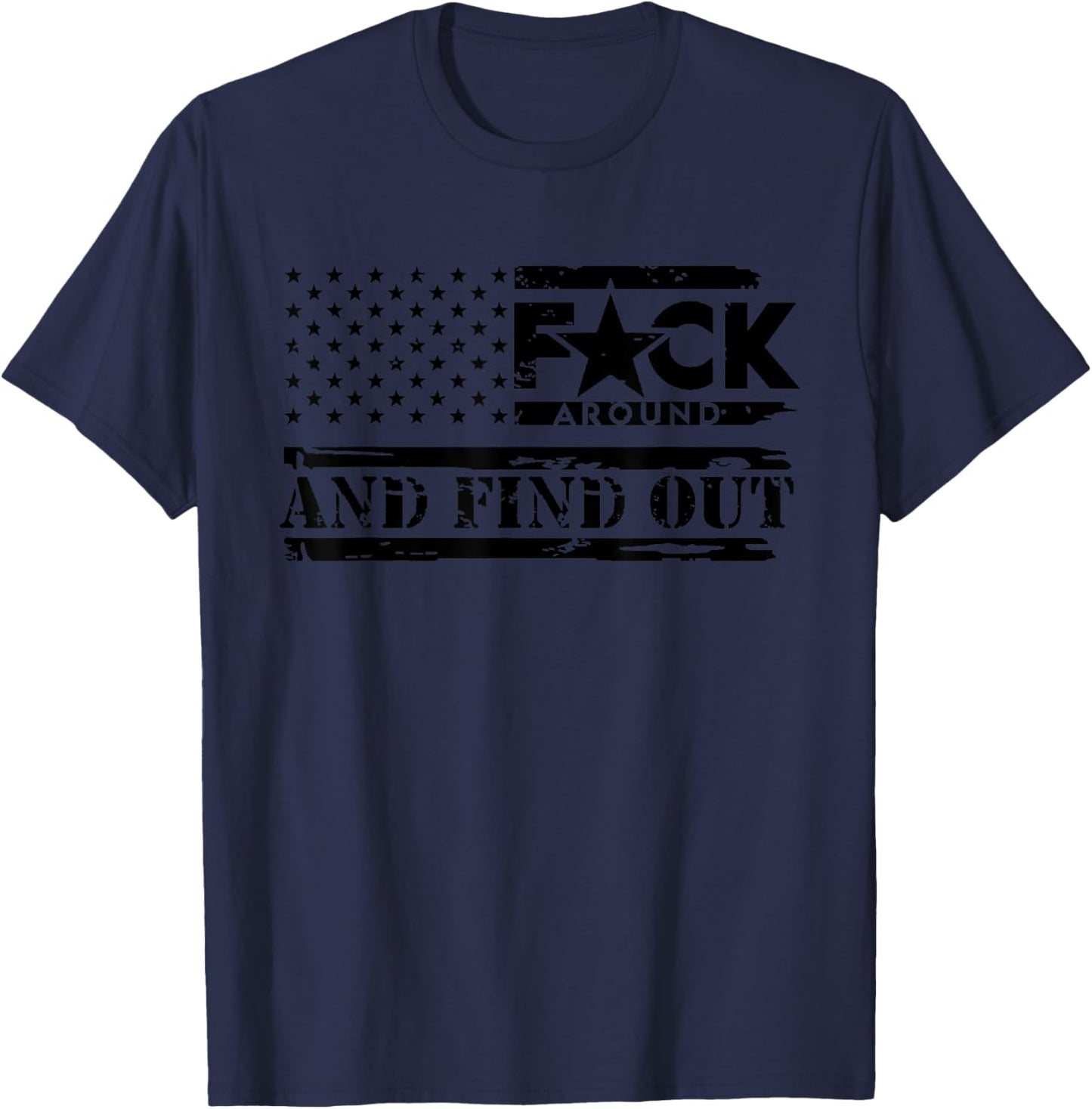 FAFO Funk Around And Find Out, Funny Sarcastic Saying T-Shirt - T-Shirt | Navy