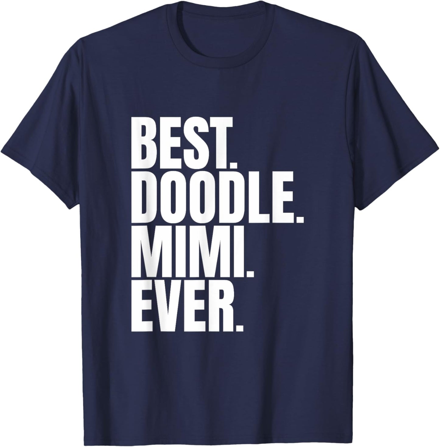 Goldendoodle Mimi - Best Doodle Mimi Ever T-Shirt - T-Shirt | Navy