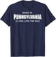 Made In Pennsylvania A Long Long Time Ago T-Shirt - T-Shirt | Navy