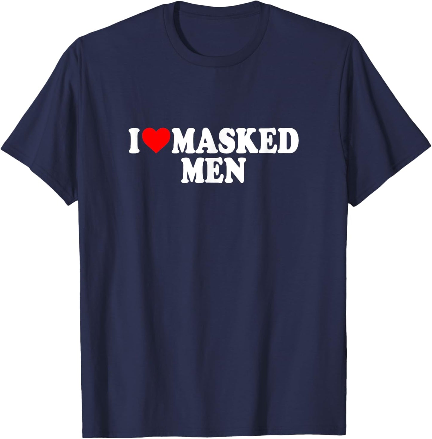 I Love Heart Masked Men Funny Gag Gifts Parties Booktok T-Shirt - T-Shirt | Navy