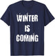 Winter is Coming T-Shirt - T-Shirt | Navy