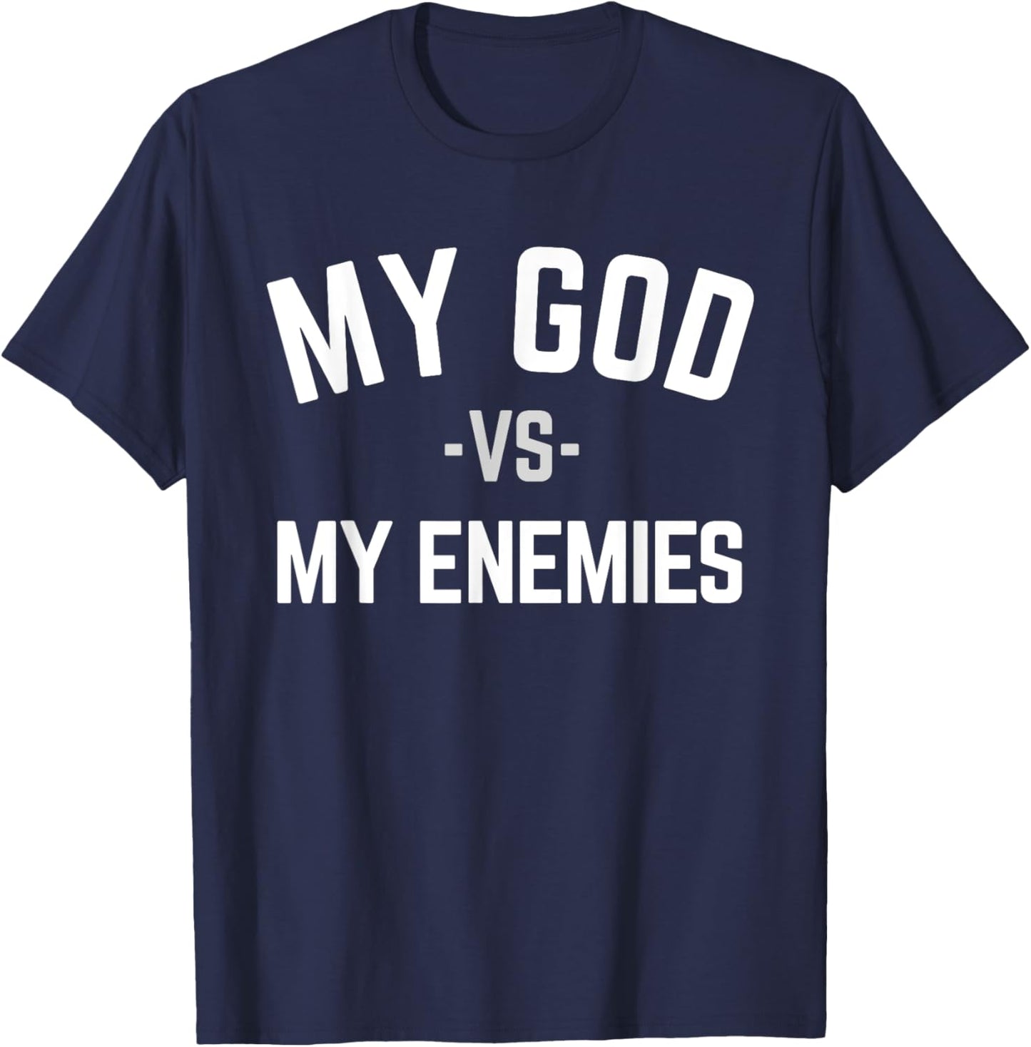 My God Verses My Enemies T-Shirt - T-Shirt | Navy