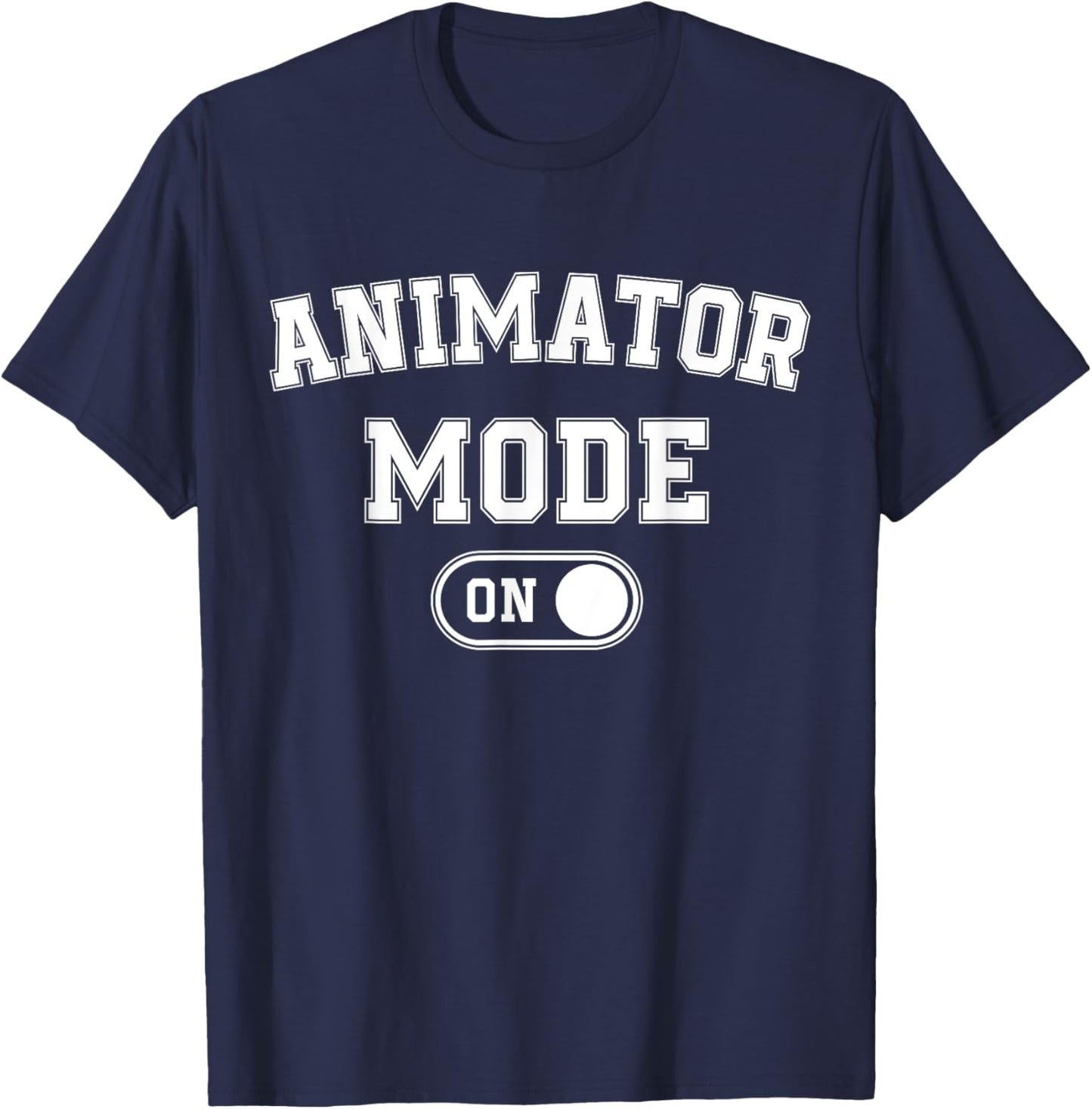 Animator Mode On Funny Motion Artist Gift Motion Designer T-Shirt - T-Shirt | Navy