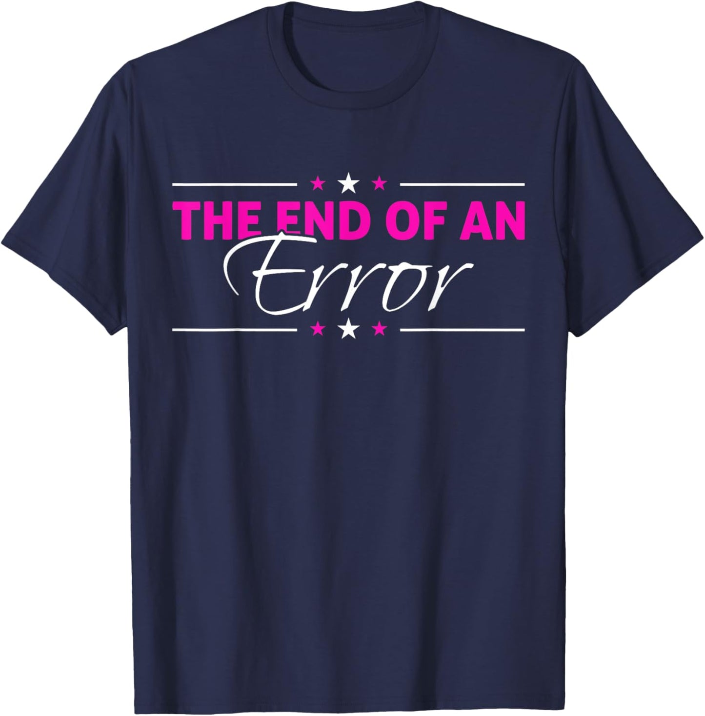 The End Of An Error - Funny Divorce T-Shirt - T-Shirt | Navy