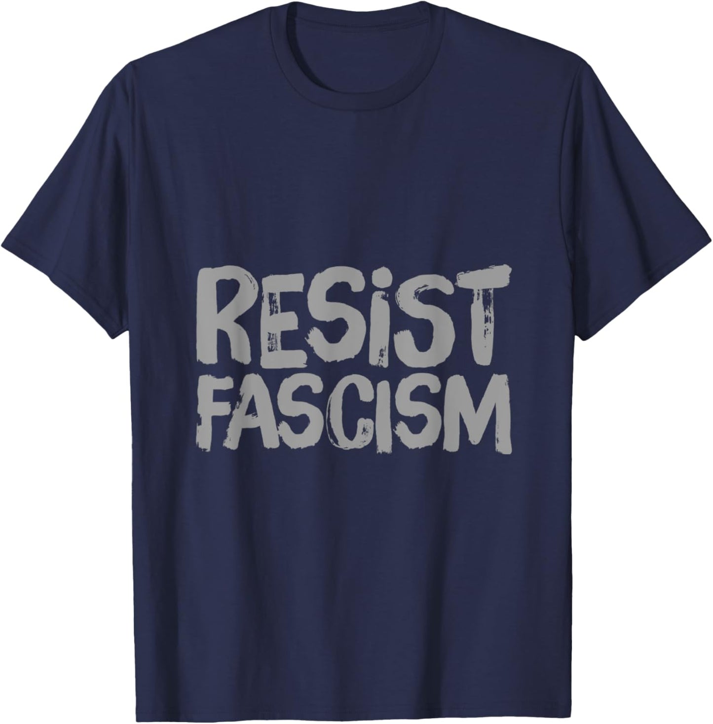 I Hate Fascism Funny Text Quote Of Resist Fascism T-Shirt - T-Shirt | Navy