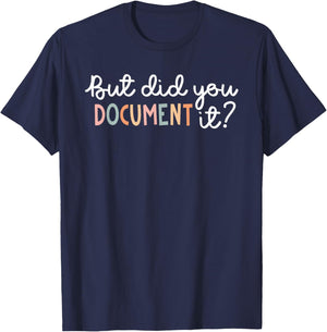 But Did You Document It Funny Human Resources HR Office T-Shirt - T-Shirt | Navy
