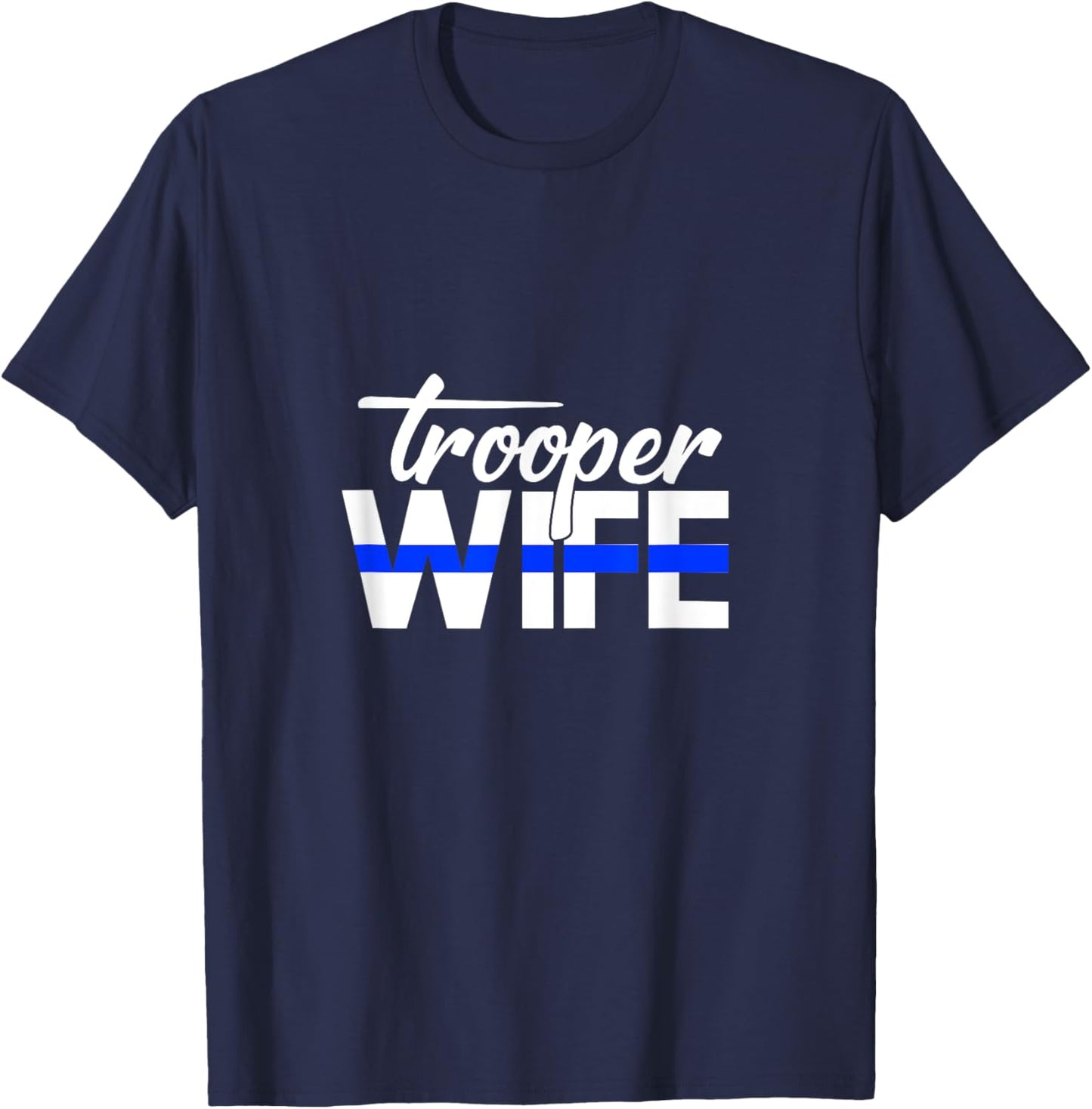 Proud Police Trooper Wife Funny Cop Officer Thin Blue Line T-Shirt - T-Shirt | Navy