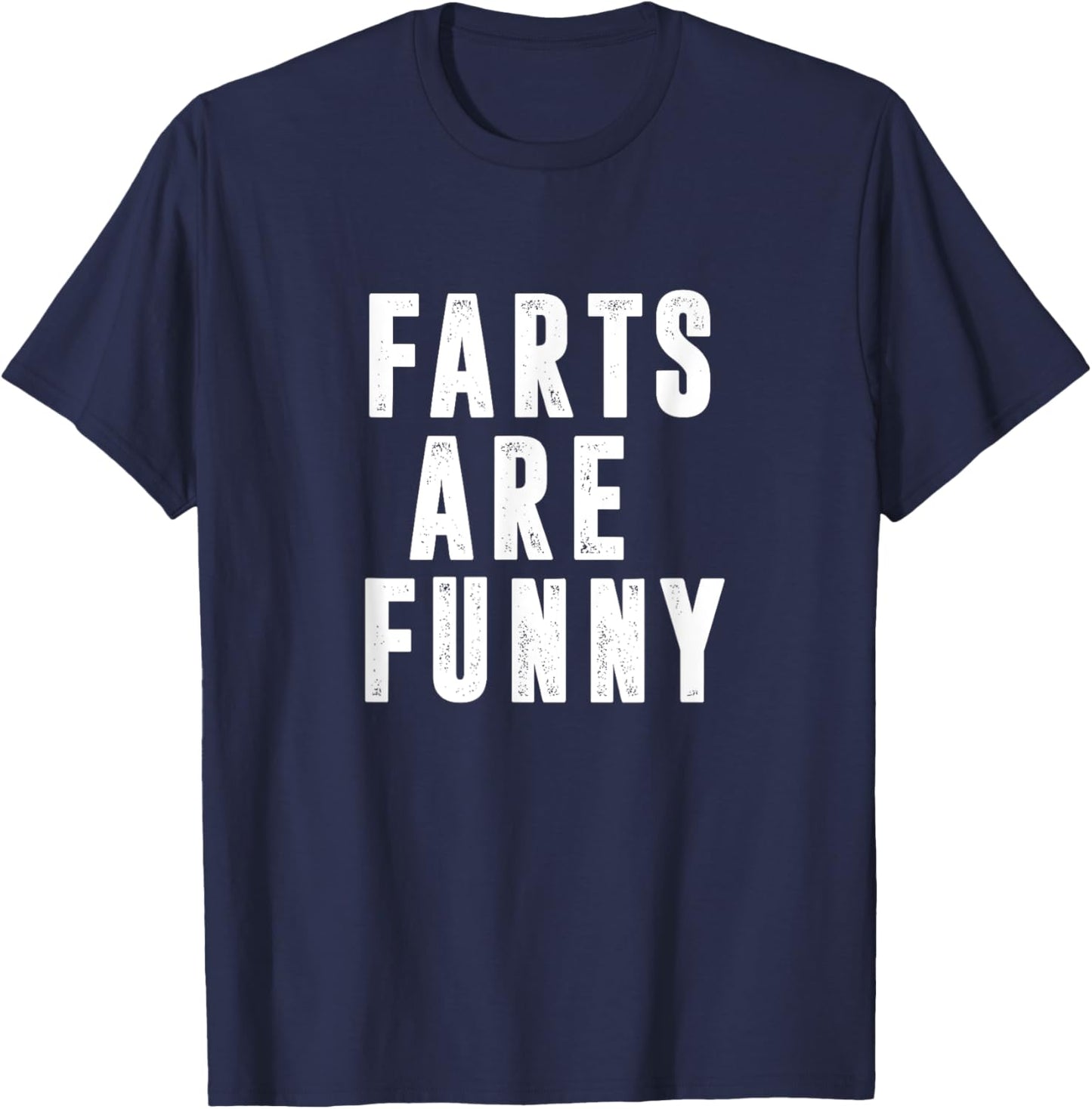 Farts Are Funny Hilarious Fun Humor Joke Design T-Shirt - T-Shirt | Navy