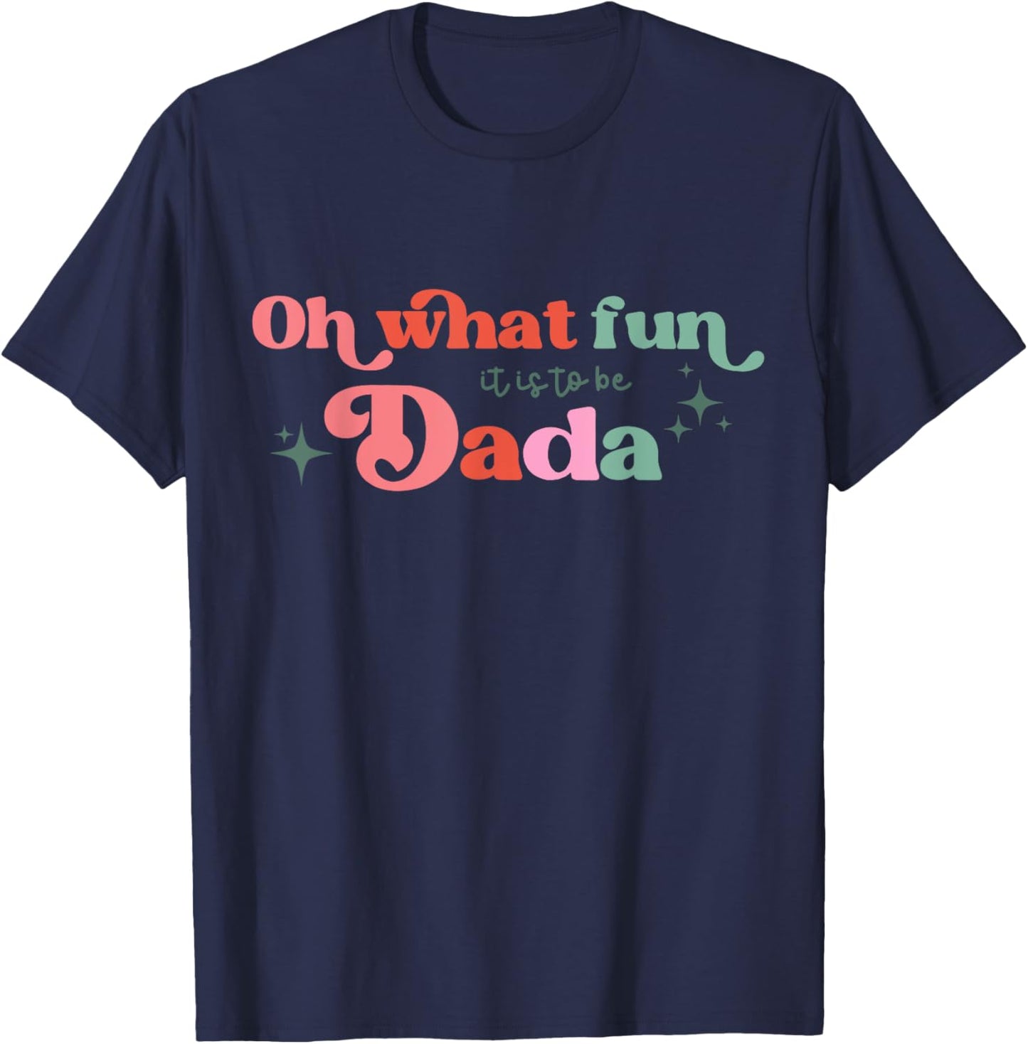 Oh What Fun It Is To Be Dada Christmas Family Matching Xmas T-Shirt - T-Shirt | Navy