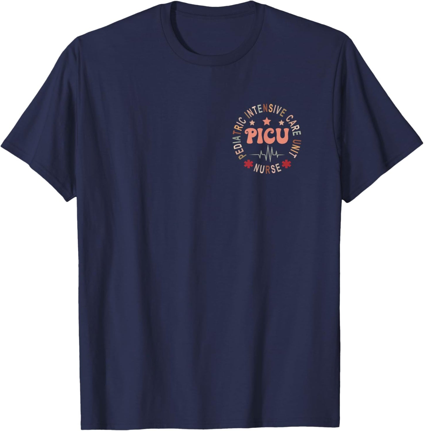 Funny PICU Nurse Pediatric Intensive Care Unit Nurse Day T-Shirt - T-Shirt | Navy
