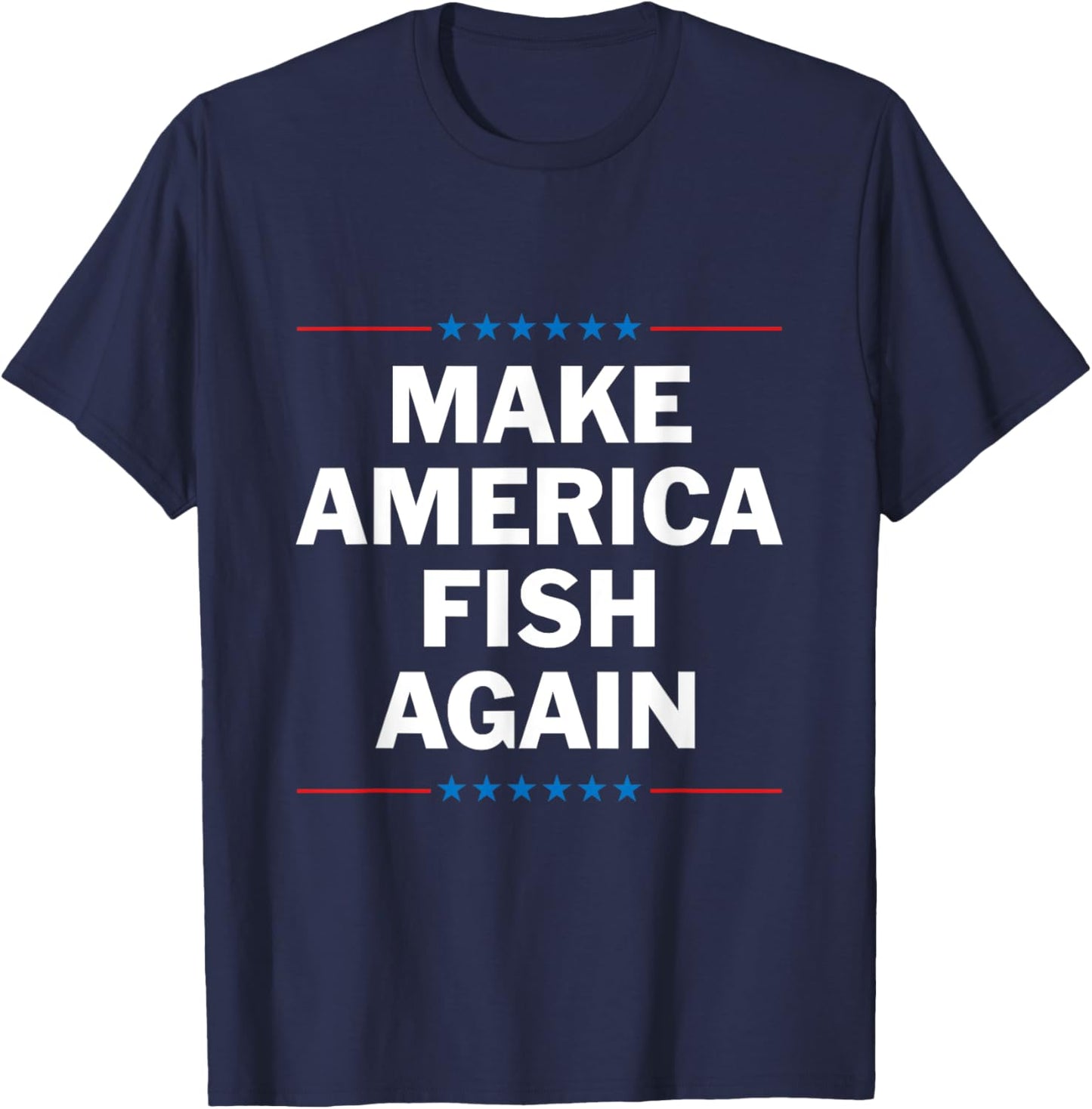 Make America Fish Again T-Shirt - T-Shirt | Navy