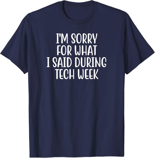 I'm Sorry For What I Said During Tech Week Retro Vintage T-Shirt - T-Shirt | Navy