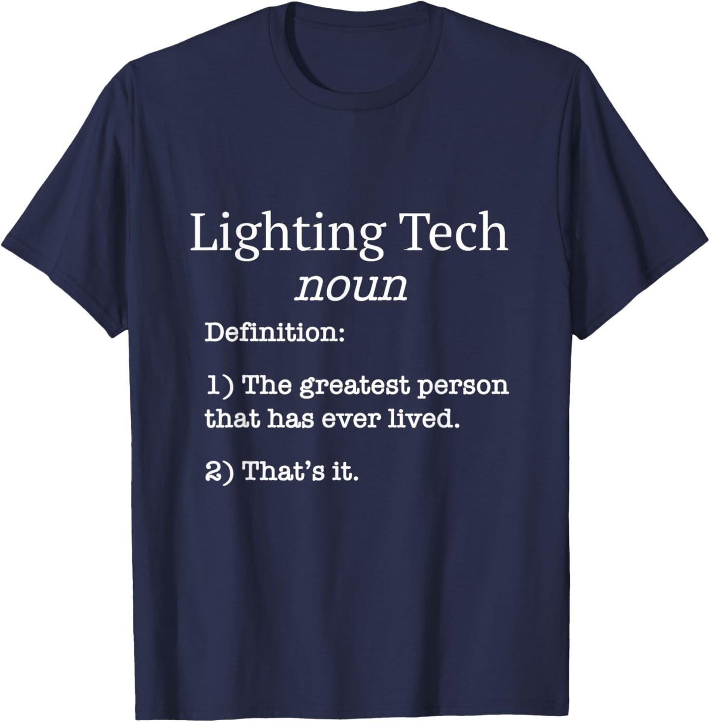 Lighting Tech / Film Lighting Techs / Funny Fake Definition! T-Shirt - T-Shirt | Navy