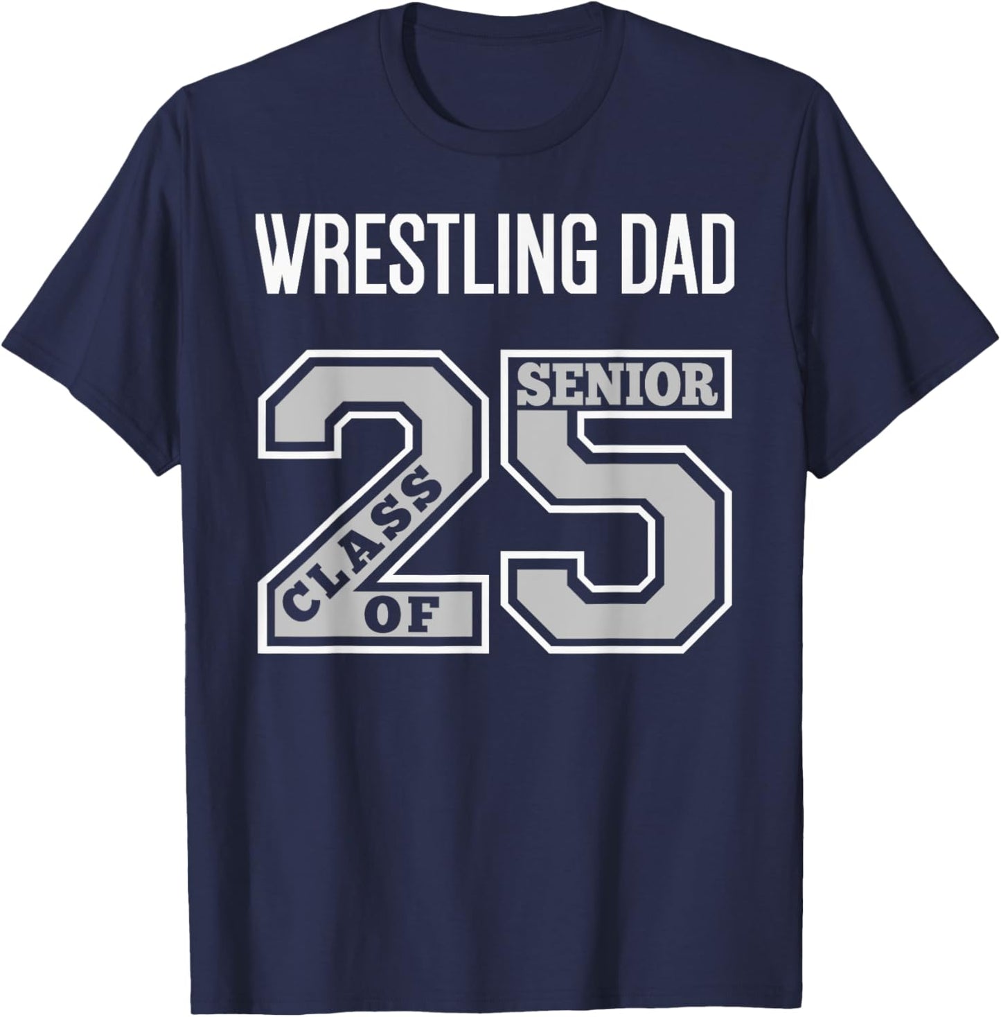 Senior Wrestling Dad 2025 - Wrestling Dad Senior 25 3 T-Shirt - T-Shirt | Navy