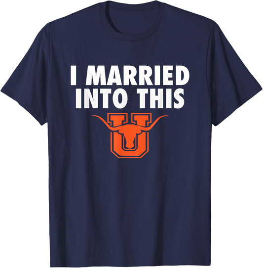 United Longhorns Logo I Married Into This HS T-Shirt - T-Shirt | Navy