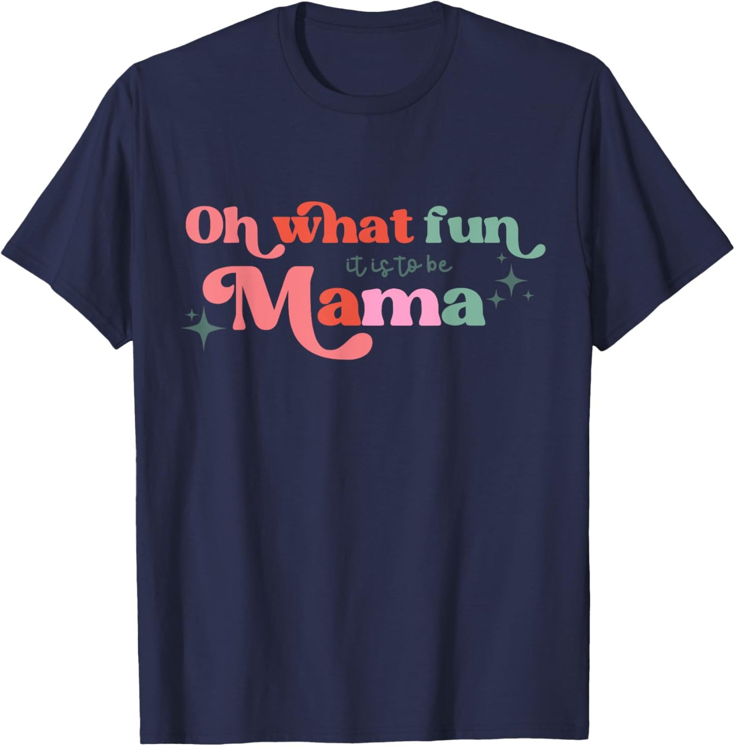 Oh What Fun It Is To Be Mama Christmas Family Matching Xmas T-Shirt - T-Shirt | Navy