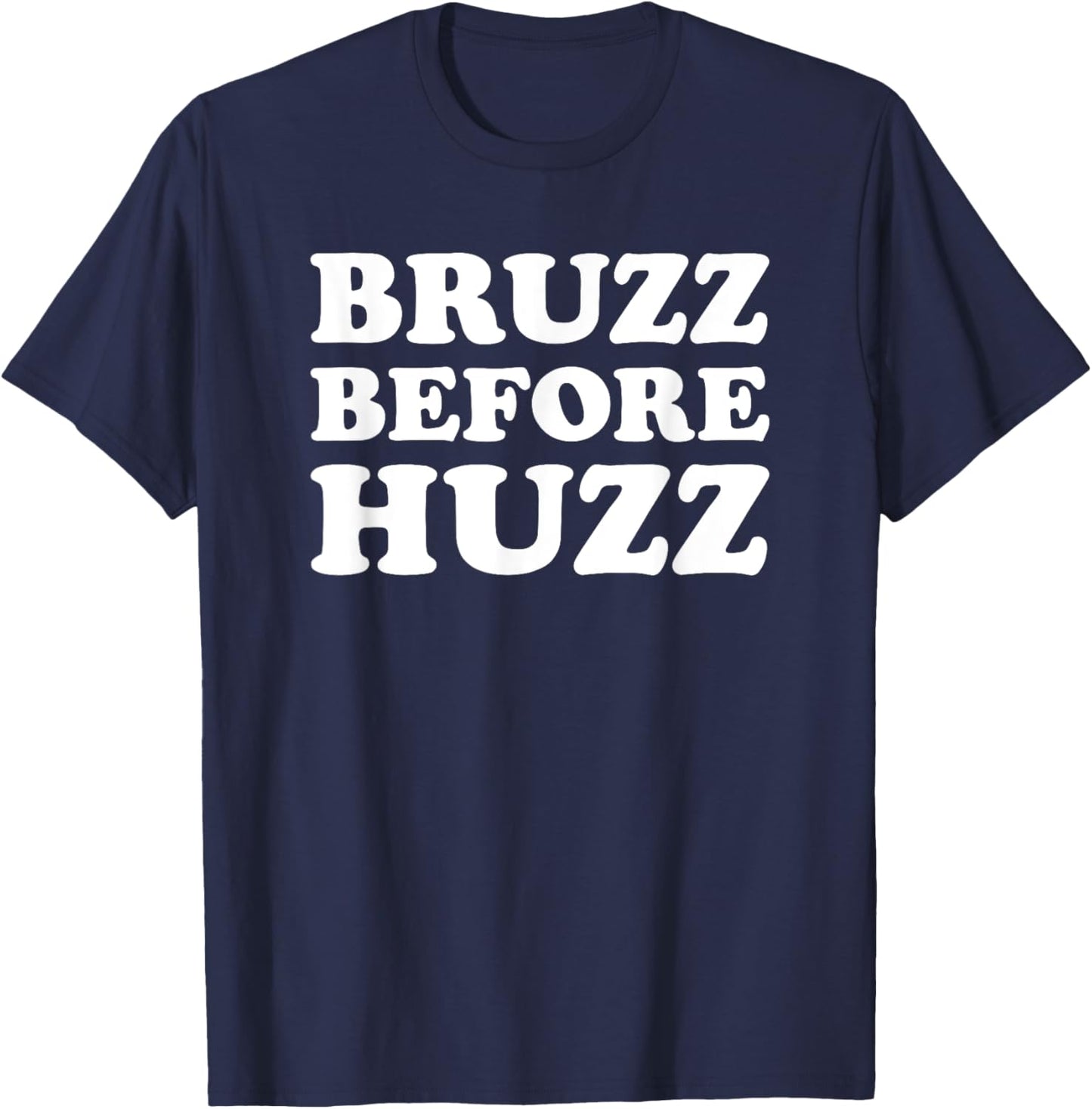 Bruzz Before Huzz T-Shirt - T-Shirt | Navy